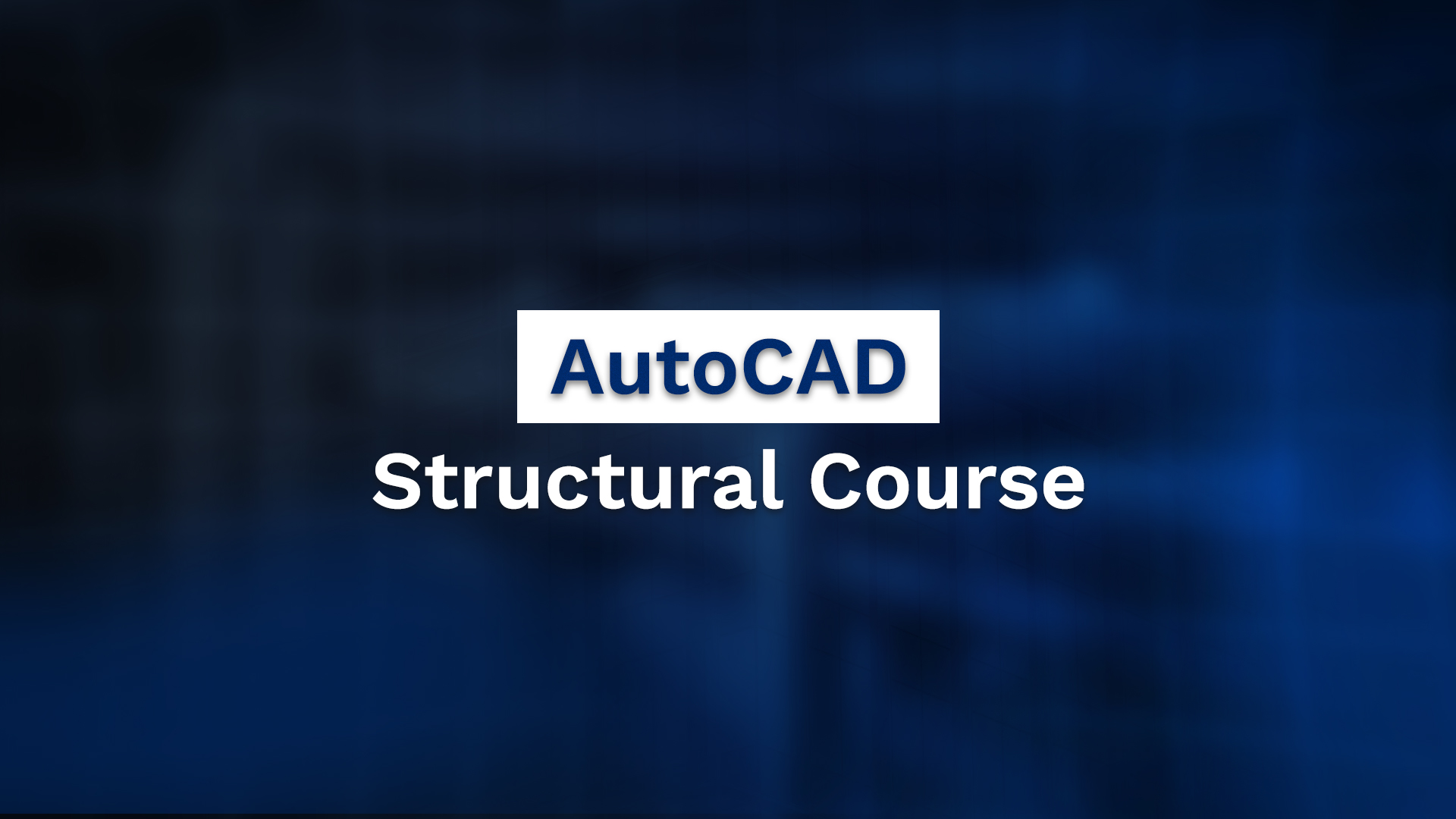 AutoCAD Structural Course