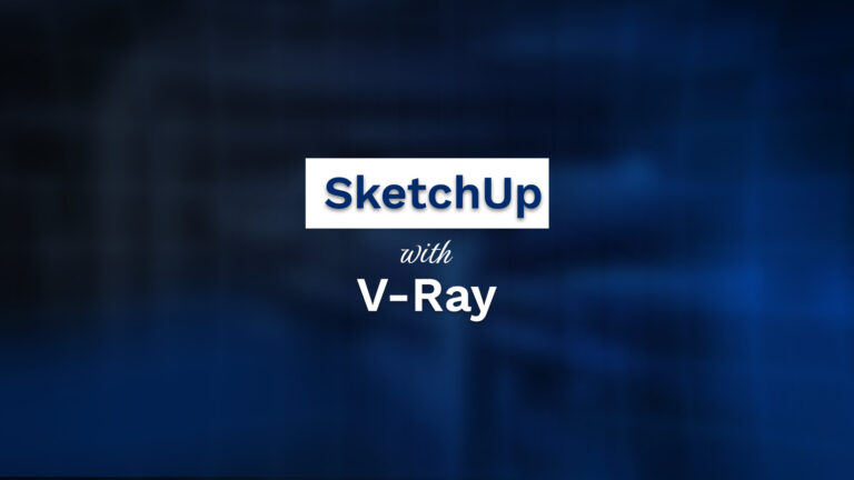 SketchUp with V-Ray