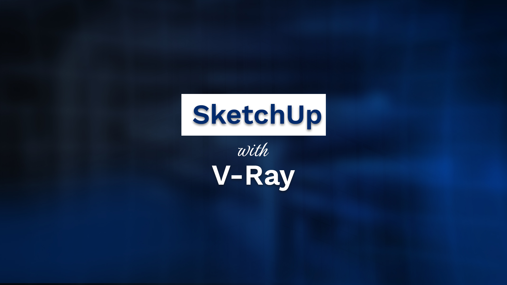 SketchUp with V-Ray